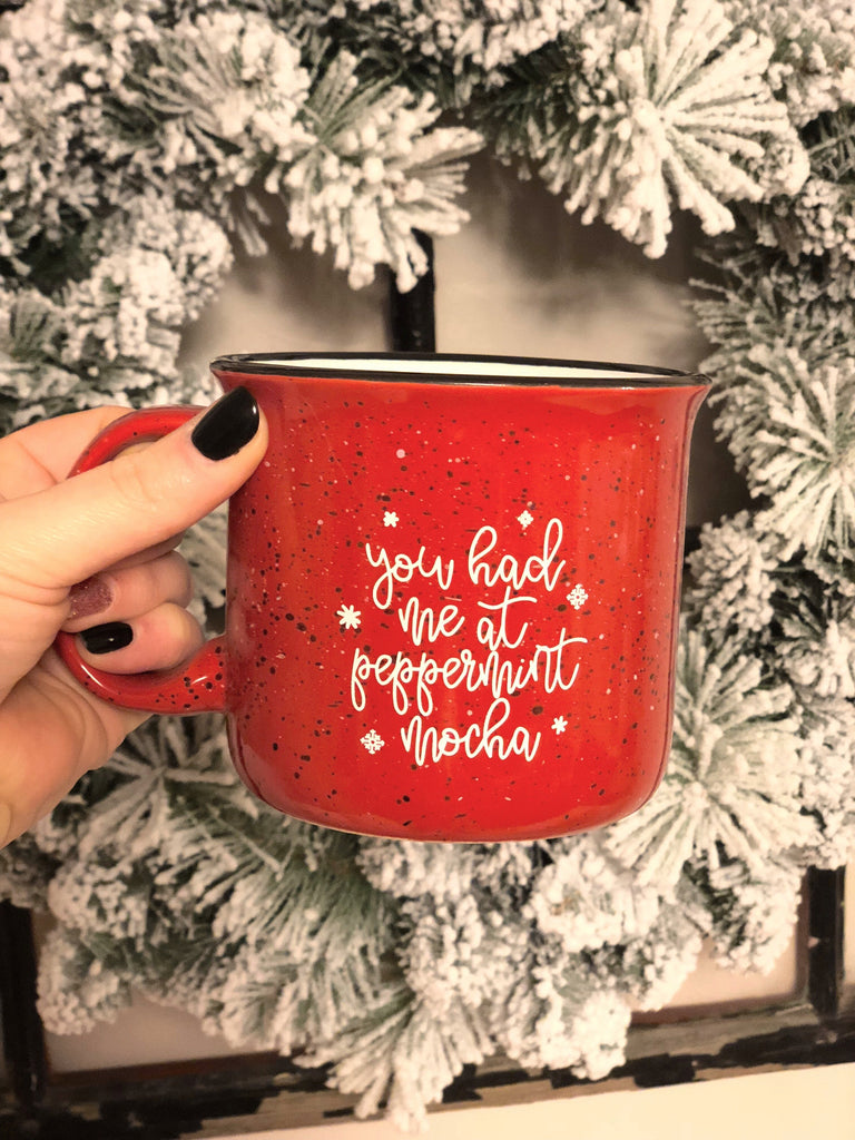 You Had Me At Peppermint Mocha Camp Style Coffee Mug