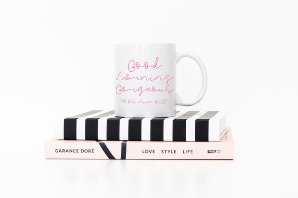 Good Morning Gorgeous. P.S. Nice Butt Coffee Mug