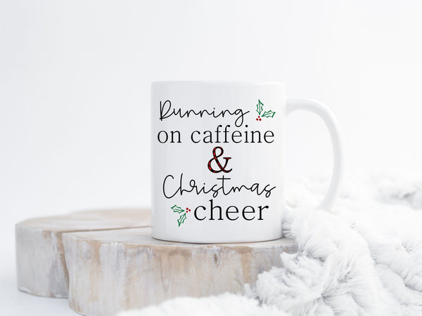 Running On Caffeine & Christmas Cheer Coffee Mug