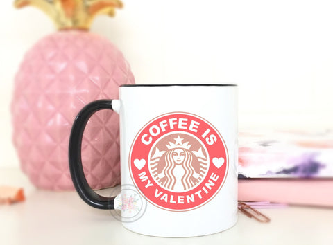 Coffee Is My Valentine Coffee Mug