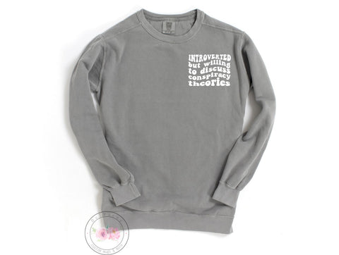 Introverted But Willing To Discuss Conspiracy Theories Crewneck Sweatshirt