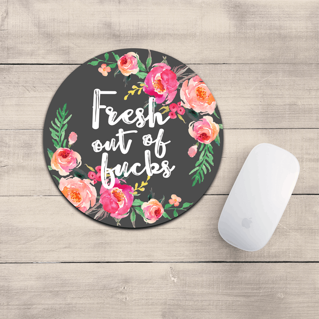 Fresh Out Of Fucks Mousepad