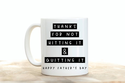 Thanks For Not Hitting It And Quitting It Coffee Mug