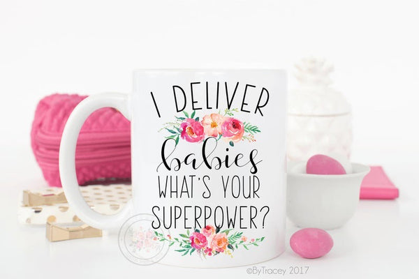 I Deliver Babies, What’s Your Superpower? Coffee Mug