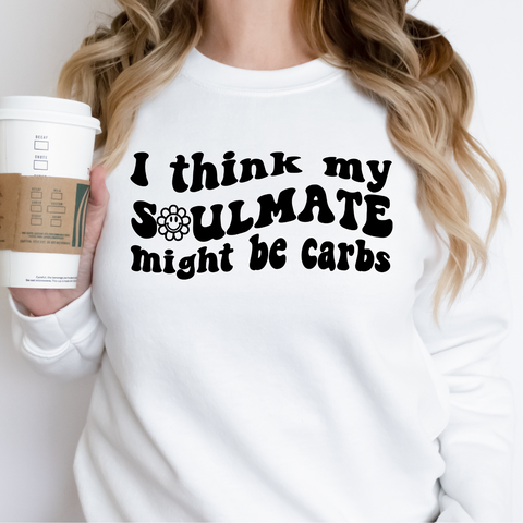 I Think My Soulmate Might Be Carbs Crewneck Sweatshirt