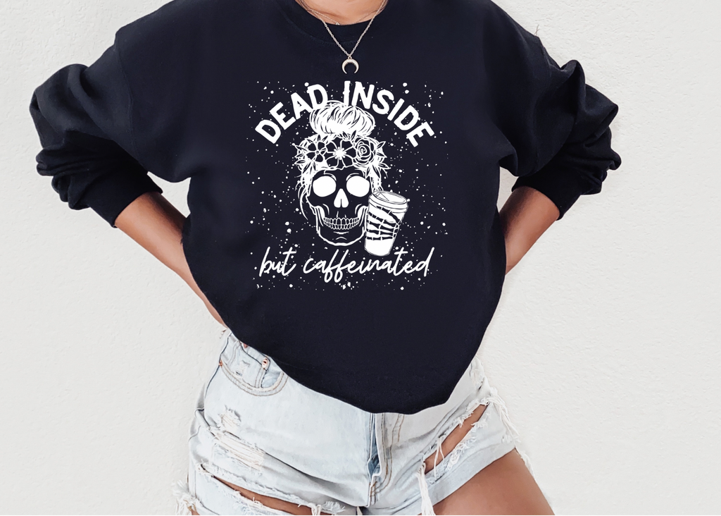 Dead Inside But Caffeinated Crewneck Sweatshirt