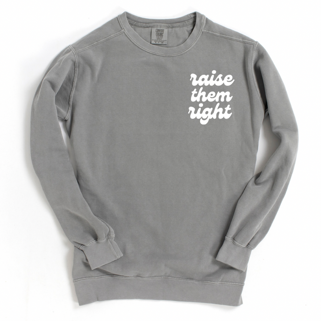 Raise Them Right Crewneck Sweatshirt