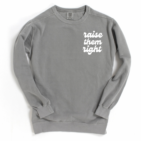 Raise Them Right Crewneck Sweatshirt