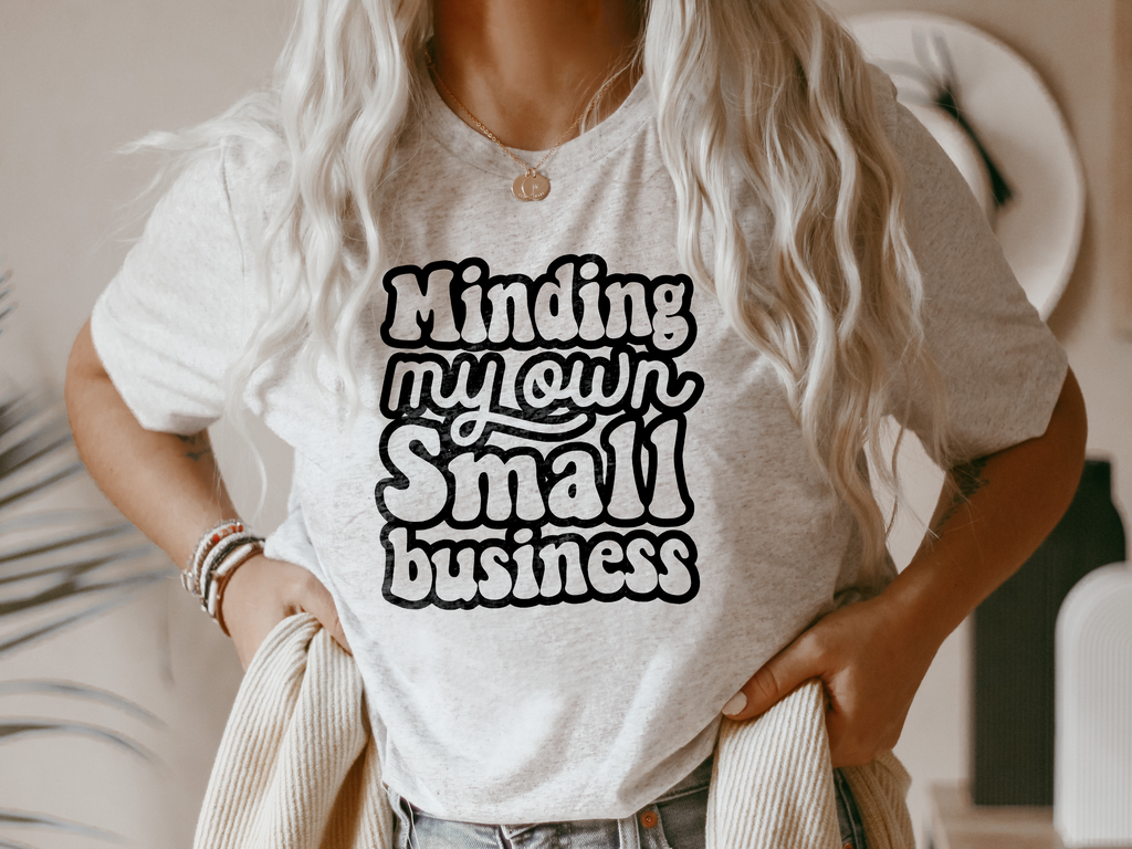 Minding My Own Small Business Crewneck Tshirt