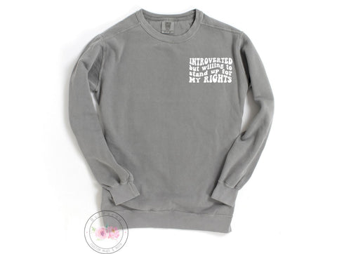 Introverted But Willing To Stand Up For My Rights Crewneck Sweatshirt