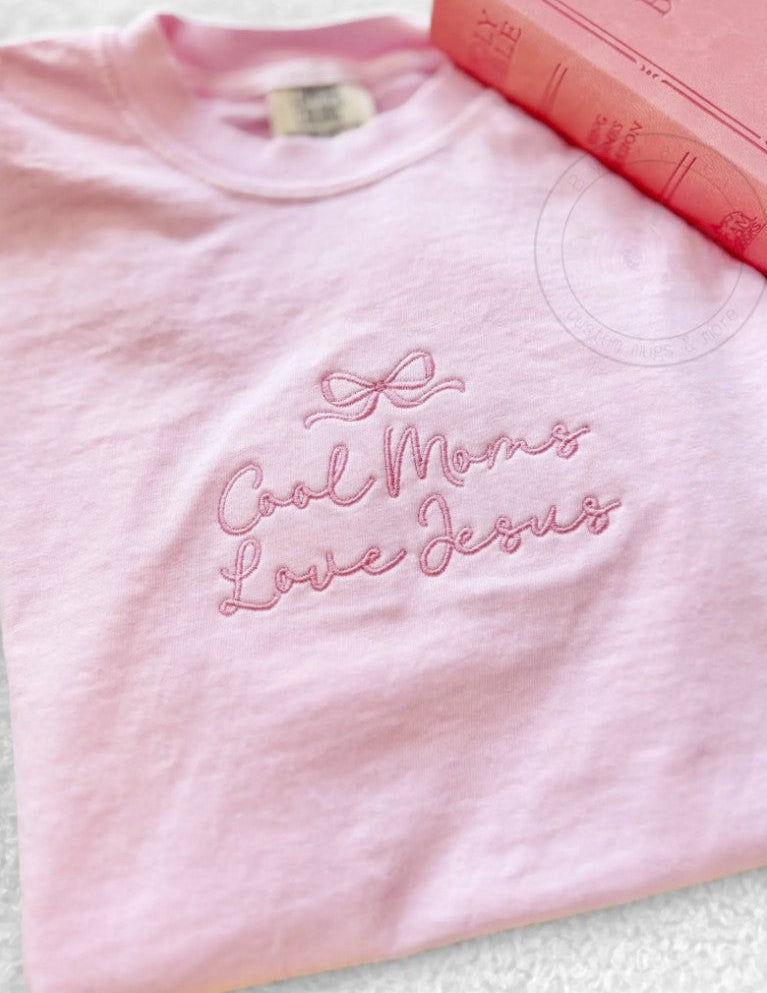 Cool Moms Love Jesus Embroidered Tshirt or Crewneck Sweatshirt