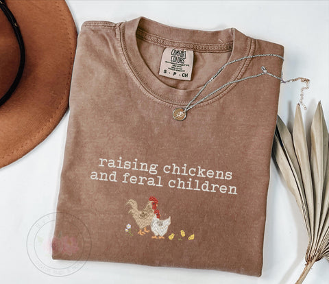Raising Chickens And Feral Children Embroidered Tshirt or Crewneck Sweatshirt