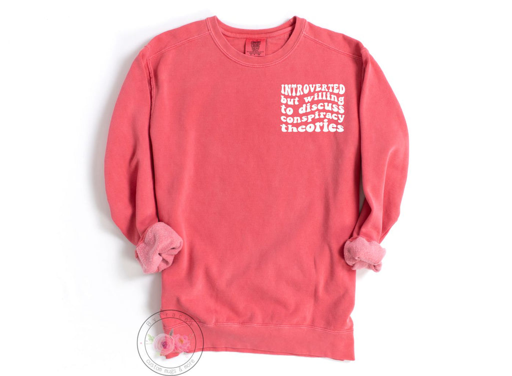 Introverted But Willing To Discuss Conspiracy Theories Crewneck Sweatshirt