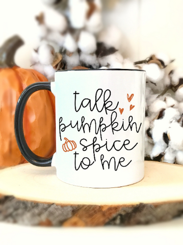 Talk Pumpkin Spice To Me Coffee Mug