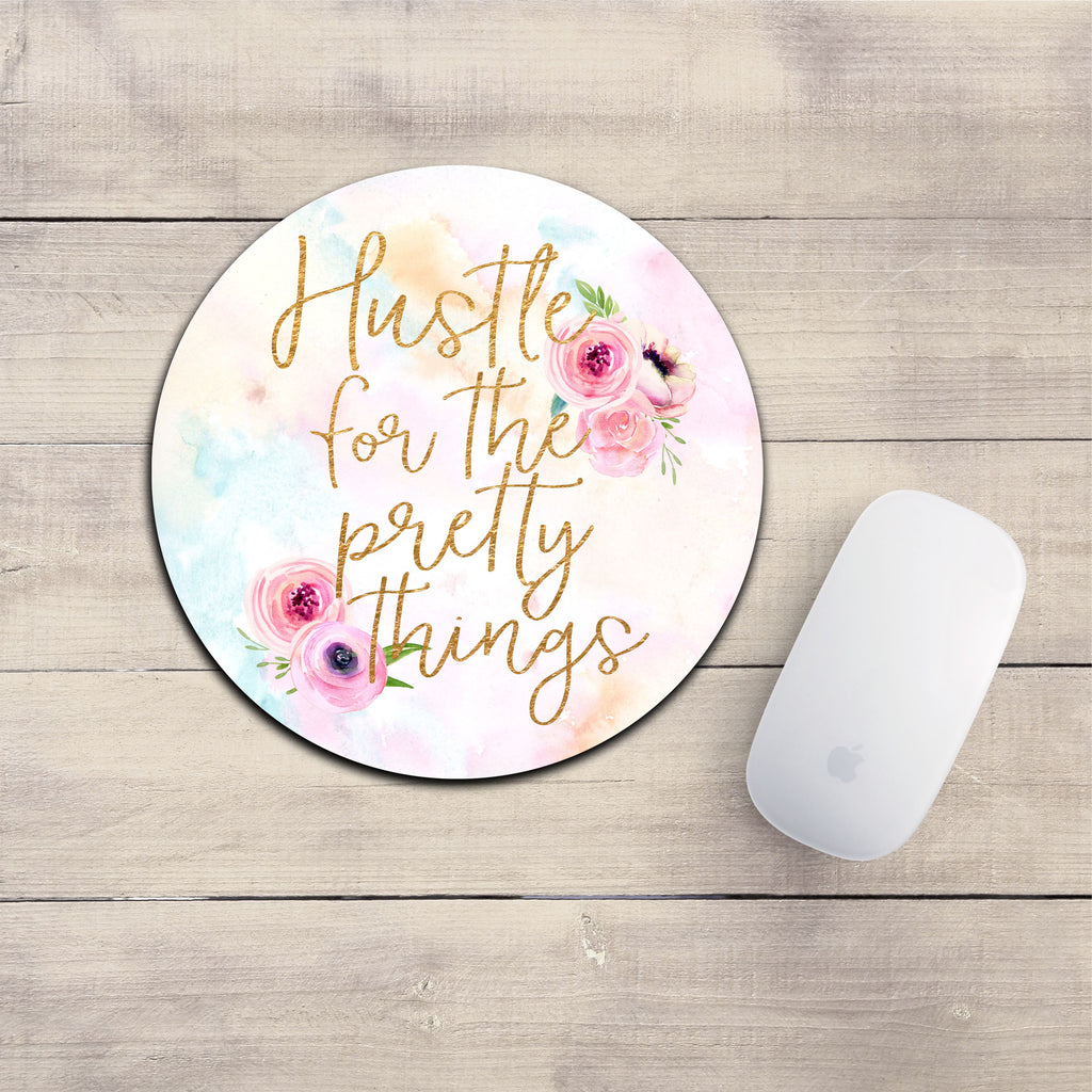 Hustle For The Pretty Things Mousepad