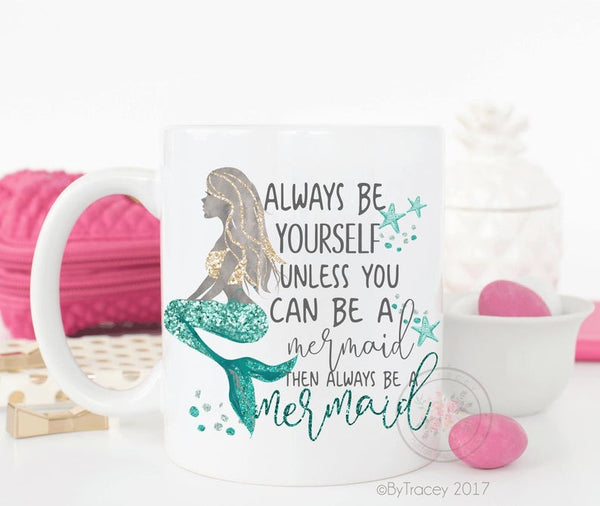 Be A Mermaid Coffee Mug