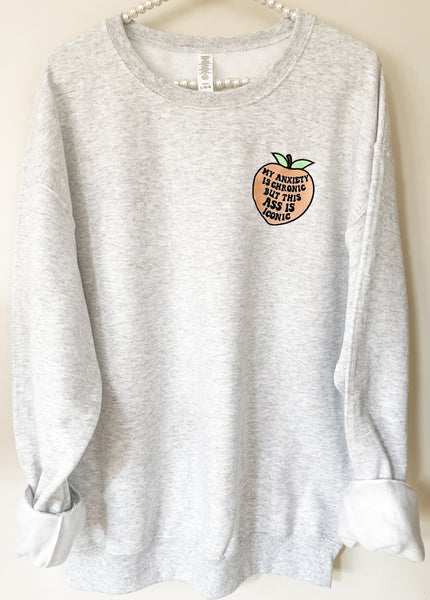 My Anxiety Is Chronic But This Ass Is Iconic Embroidered Peach Crewneck Sweatshirt
