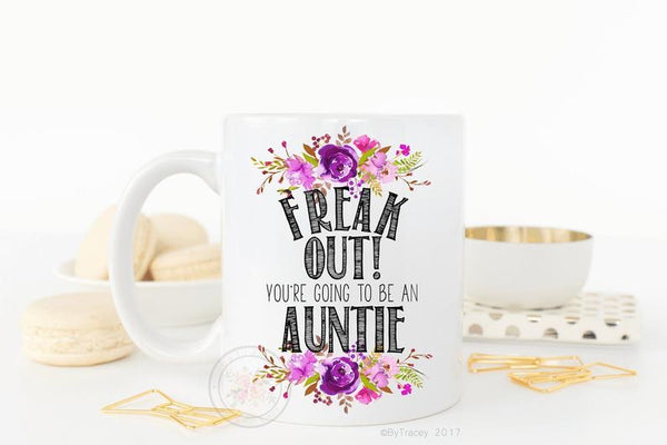 Freak Out! You’re Going To Be An Aunt Mug