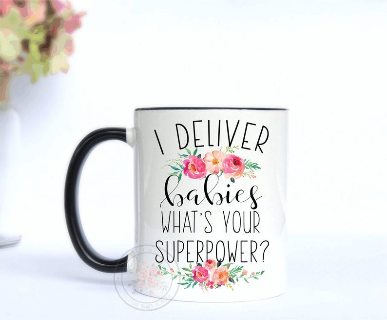 I Deliver Babies, What’s Your Superpower? Coffee Mug