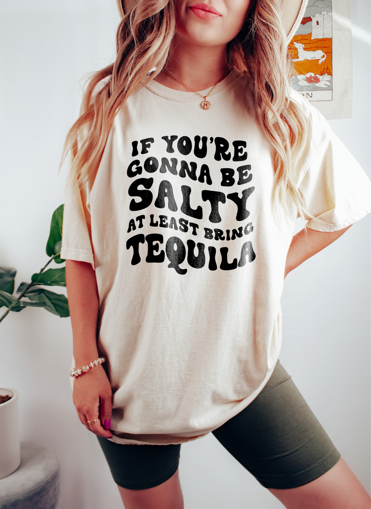 If you're gonna be salty at least bring Tequila Crewneck Tshirt