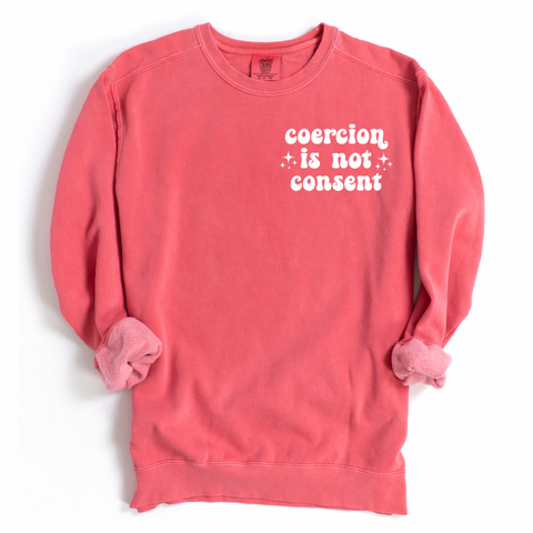 Coercion Is Not Consent Crewneck Sweatshirt