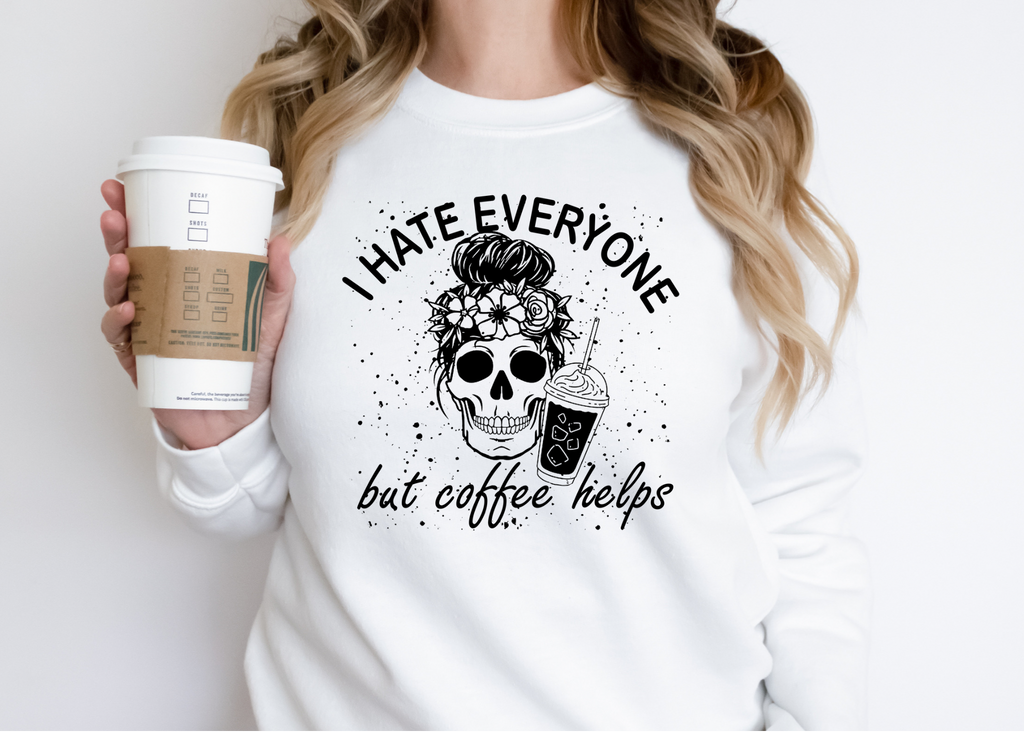 I Hate Everyone But Coffee Helps Crewneck Sweatshirt
