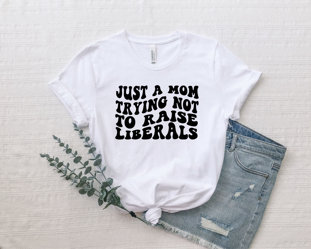 Just A Mom Trying Not To Raise Liberals Crewneck Tshirt