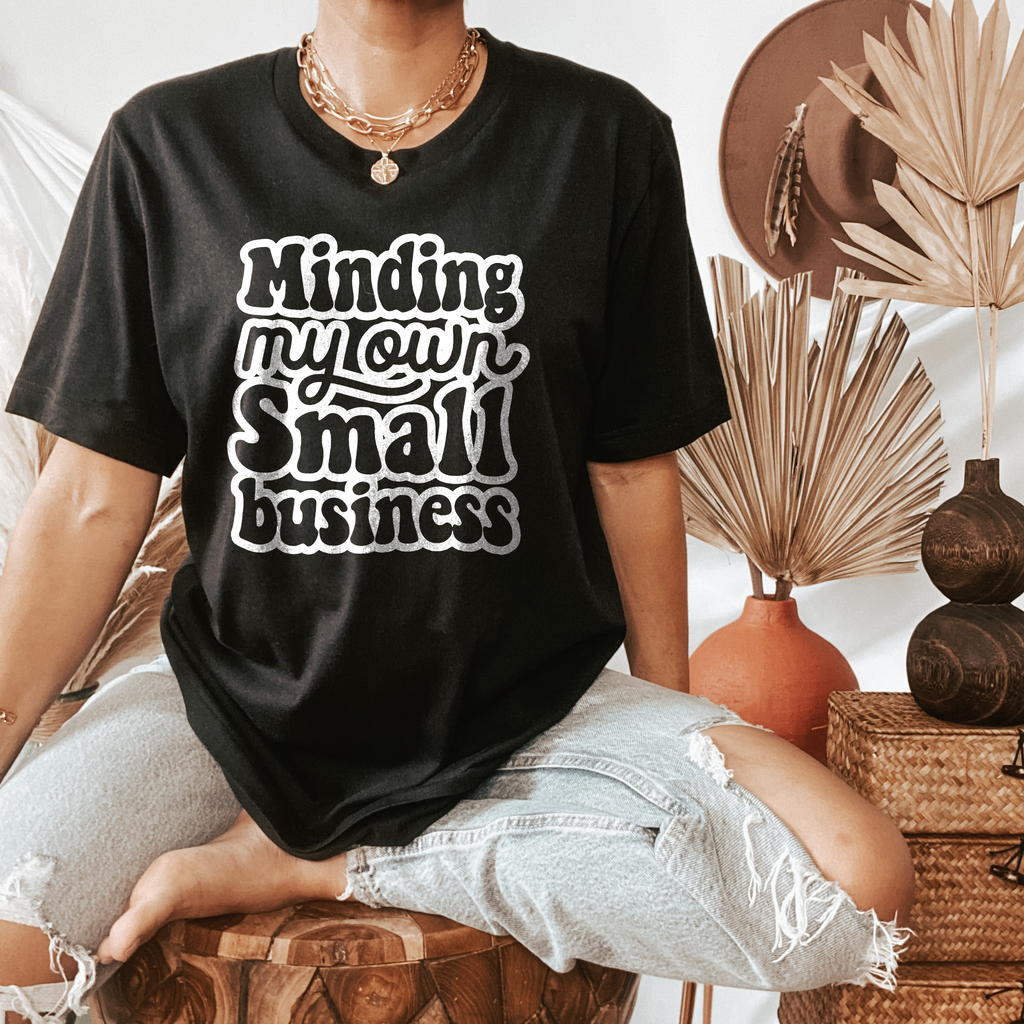 Minding My Own Small Business Crewneck Tshirt