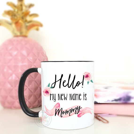 Hello! My New Name Is Mommy Coffee Mug