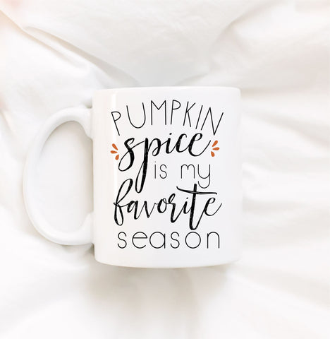 Pumpkin Spice Is My Favorite Season Coffee Mug