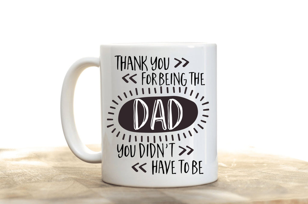 Thank you for being the DAD you didn't have to be/Stepfather Gift