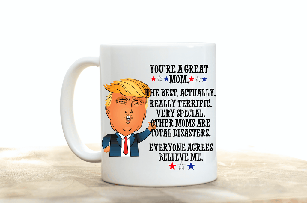 Trump Mother's Day Mug.Best Mom Ever.
